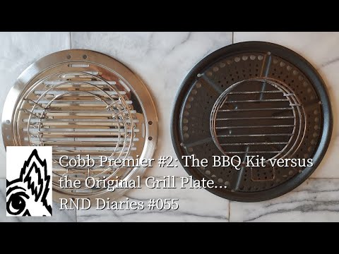 Cobb Premier #2: The Cobb BBQ Kit versus the Original Grill Plate... RND Diaries #055