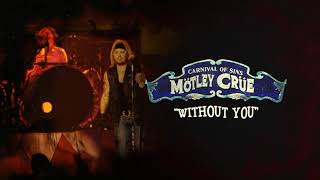 Download lagu Mötley Crüe - Without You - Carnival Of Sins (Live) [ Audio] mp3