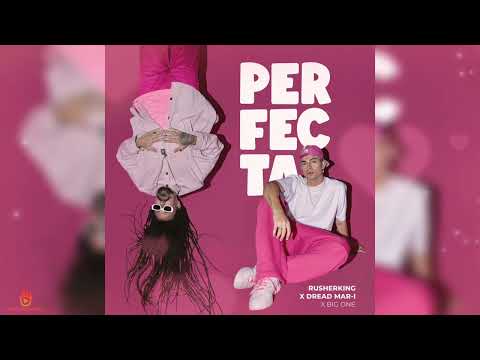 Rusherking Ft. Dread Mar I - Perfecta ♥️🎶🔥