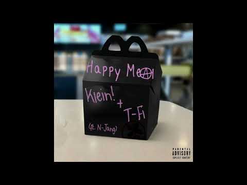 Klein! + T-Fi - Happy Meal ft. N-Jang (Prod. BrandoRambo)