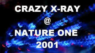 Crazy X-Ray @ Nature One 2001 - Century Circus Live