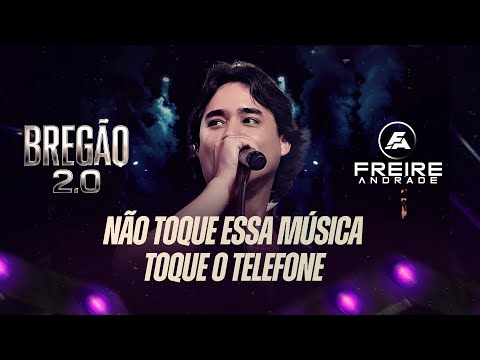 Freire Andrade - Não Toque essa Música -  Toque o Telefone -  Bregão 2.0