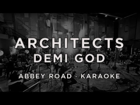 Architects – Demi God (Abbey Road Version) · Karaoke