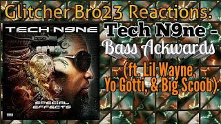 GB23 Reactions: Tech N9ne - Bass Ackwards (ft. Lil Wayne, Yo Gotti, &amp; Big Scoob)