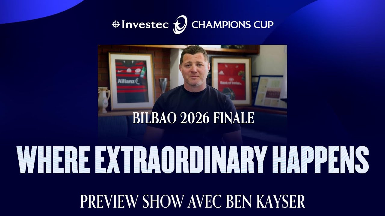 Where Extraordinary Happens Bilbao 2026 Preview | L’heure de la Finale approche avec Ben Kayser