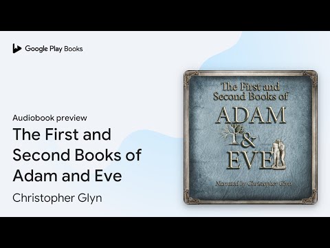 The First and Second Books of Adam and Eve by Christopher Glyn · Audiobook preview