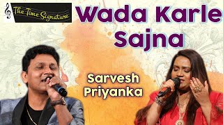 Wada Karle Sajna...by Priyanka Mitra & Sarvesh Mishra