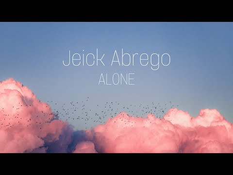 Jeick Abrego - Alone (Official Lyric Video)