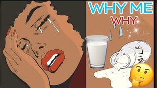 FEELING LEFT OUT CRYING OVER SPILLED MILK 🥛