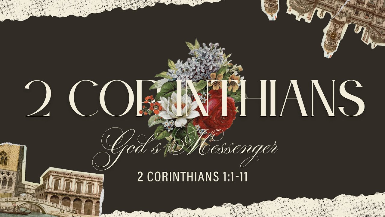 The God of All Comfort - 2 Corinthians 1:1-11