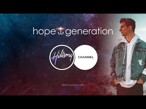 Hope Generation with Ben Courson on The Hillsong Channel