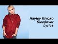 Sleepover || Hayley Kiyoko Lyrics