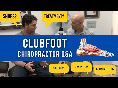 Clubfoot Chiropractor Q&A