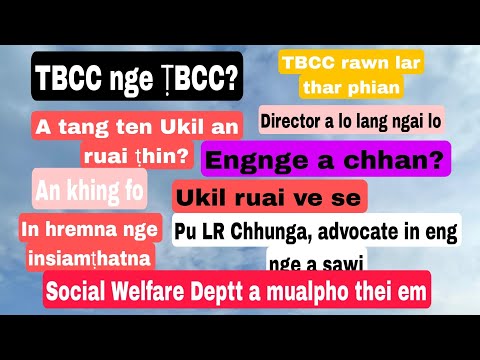 TBCC - a chi dang deuhin, ngaihthla phawt ila, sorkar chet a ngai ve viau thei
