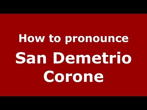 How to pronounce San Demetrio Corone (Italian/Italy) - PronounceNames.com
