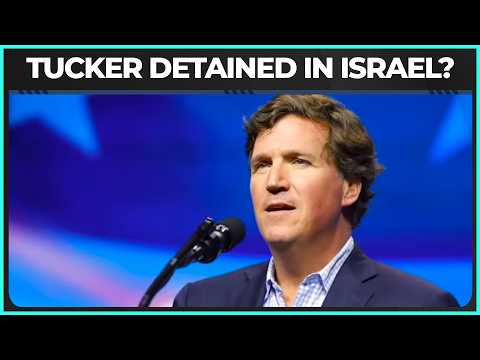 Tucker Carlson Says He Was DETAINED In Israel