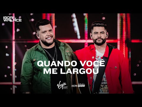 Igor e Walace - Quando Você Me Largou - Ao Live