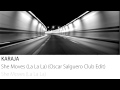 Karaja - She Moves (La La La) (Oscar Salguero ...