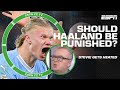 STEVIE GETS HEATED 🔥 Should Erling Haaland be punished for his interaction with the ref? | ESPN FC