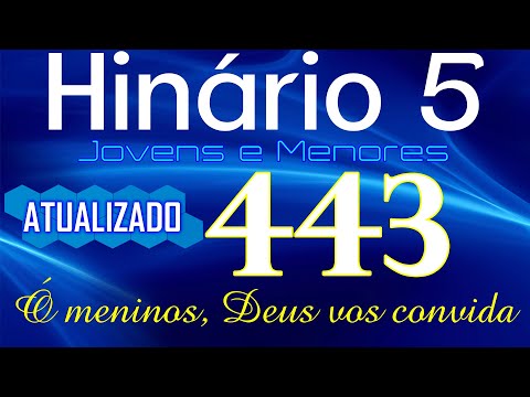 HINO 443 CCB - Ó meninos,Deus vos convida - HINÁRIO 5 COM LETRAS - ATUALIZADO!
