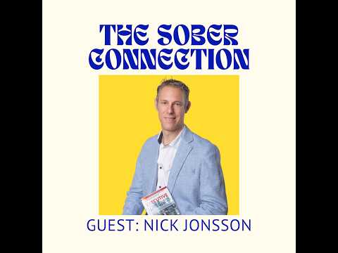 The Sober Connection - Guest Episode: My Chat with Nick Jonsson — video