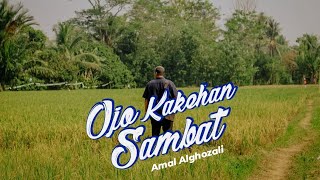 Download lagu Ojo Kakehan Sambat - Amal Alghozali mp3