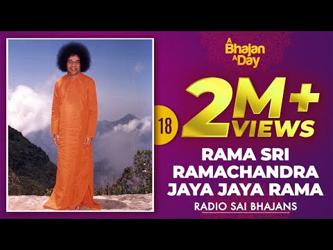 18 - Rama Sri Ramachandra Jaya Jaya Rama | Sri Sathya Sai Bhajans