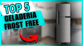 As 5 Melhores GELADERIA FROST FREE de 2025 - Melhor Economia e Design