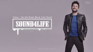 Tarkan - Aşk Gitti Bizden (Burak Tufan Remix)