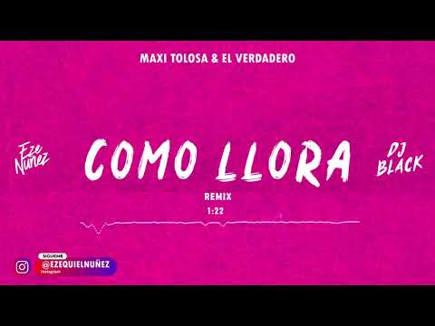 COMO LLORA (REMIX) ✘MAXI TOLOSA & EL VERDADERO✘Dj Ezequiel Nuñez FT Dj Black