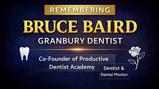 Bruce Baird Obituary | Granbury TX Dentist & Co-Founder of Productive Dentist Academy Has Passed Aw