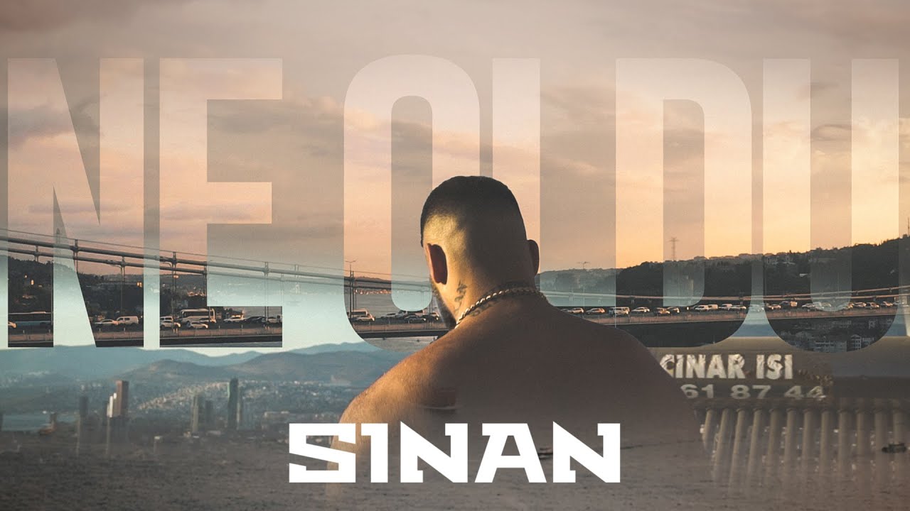 SINAN – “Ne Oldu”