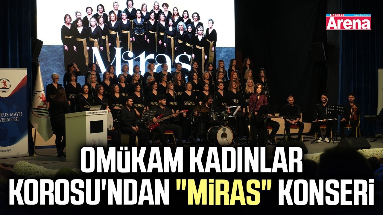 OMÜKAM Kadınlar Korosu'ndan "Miras" konseri