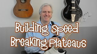 Building Speed: 5 Ways of Breaking Down Plateaus on the Guitar