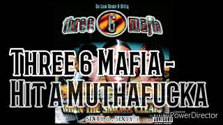 Three 6 Mafia - Hit a Muthafucka