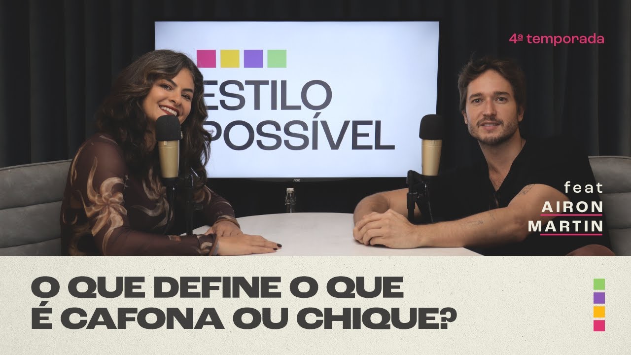 O QUE DEFINE O QUE É CHIQUE OU CAFONA? com Airon Martin| 4ª temporada | #74