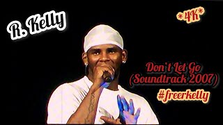 R. Kelly - Don’t Let Go (2007 Soundtrack) *4K Video* #rkelly #freerkelly #kingofrnb #rkelly2022 #rnb