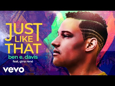 Ben E. Davis - Just Like That ft. Gina René