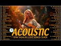 Best Of OPM Acoustic Love Songs 2024 Playlist ❤️ Top Tagalog Acoustic Songs Cover Of All Time 724