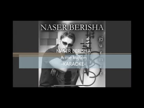 Naser Berisha "A ME KUJTON - KARAOKE"