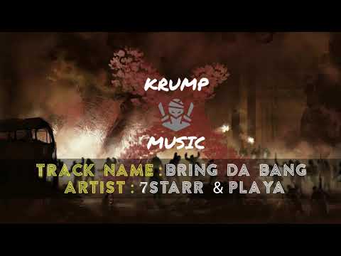 7starr - Bring Da Bang Prod. by Playa | Krump Music
