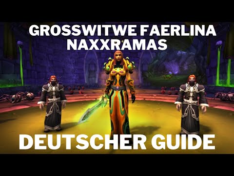 Großwitwe Faerlina Naxxramas WotLK Guide - Deutsch - einfach erklärt