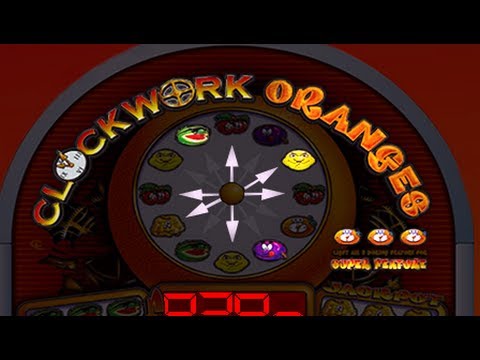 Clockwork Orange - Fruit Machine - JACKPOT!