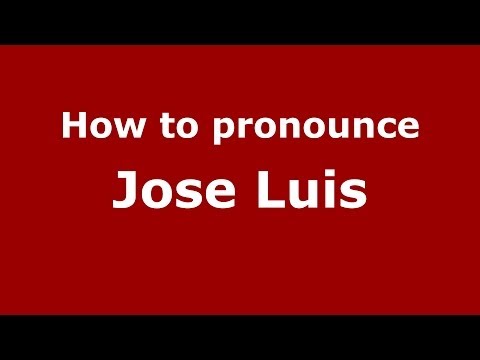 How to pronounce Jose Luis (Spanish/Argentina)  - PronounceNames.com