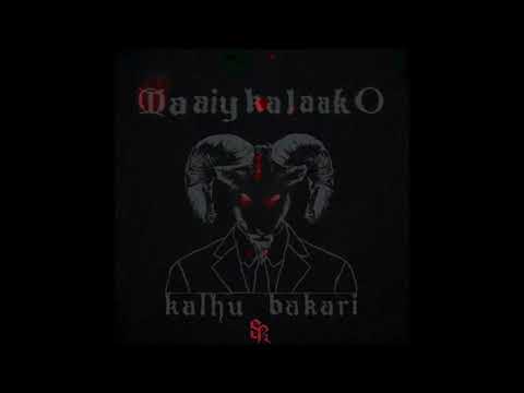 kalhu bakari - maaiy kalaako