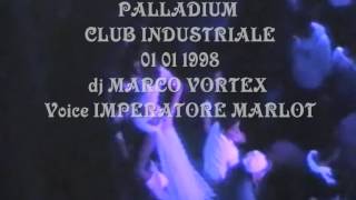PALLADIUM CLUB INDUSTRIALE 01 01 1998 dj Marco Vortex  Voice Imperatore Marlot