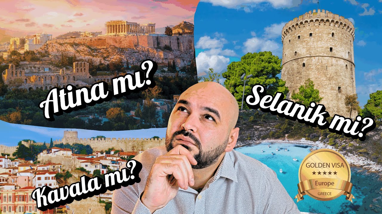 Yunanistan Golden Vize Atina mı Selanik mi Kavala mı?