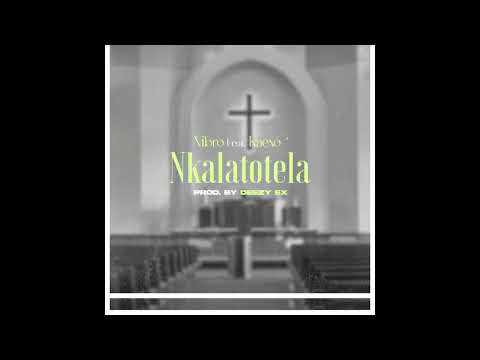 Nibro ft kaexo_Nkalatotela (prod by deezy ex)