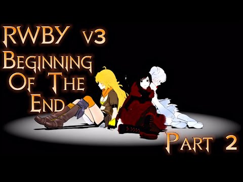 RWBY VOLUME 3: Beginning Of The End (FULL MOVIE) PART 2