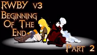 RWBY VOLUME 3: Beginning Of The End (FULL MOVIE) PART 2 